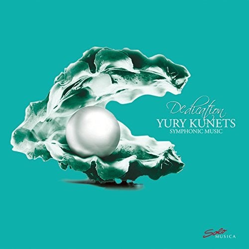 the album cover for Kunets / Wroclaw Score Orchestra / Holdridge - Yury Kunets: Dedication - Symphonic Music