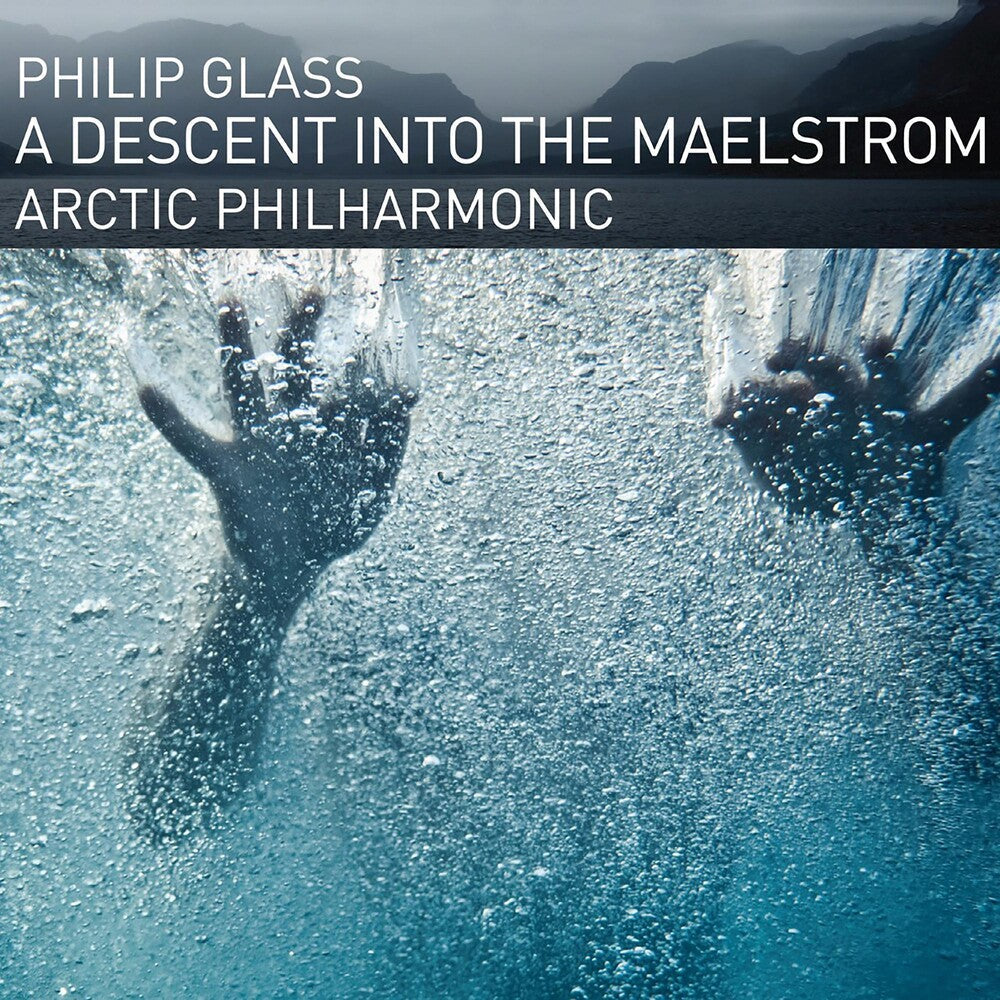 Arctic Philharmonic - Glass: A Descent Into The Maelstrom [CD]