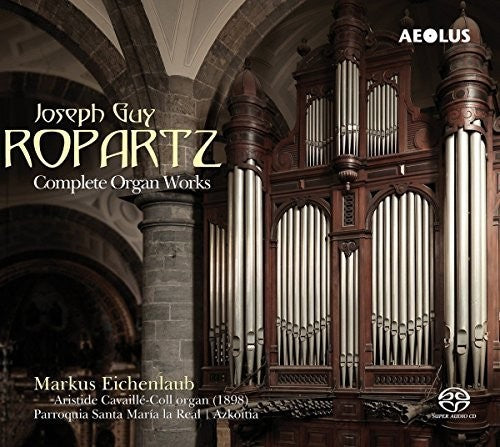 Ropartz / Eichenlaub - Complete Organ Works - Super Audio CD
