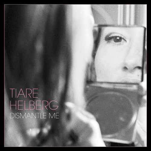 the album cover for Tiare Helberg - Dismantle Me