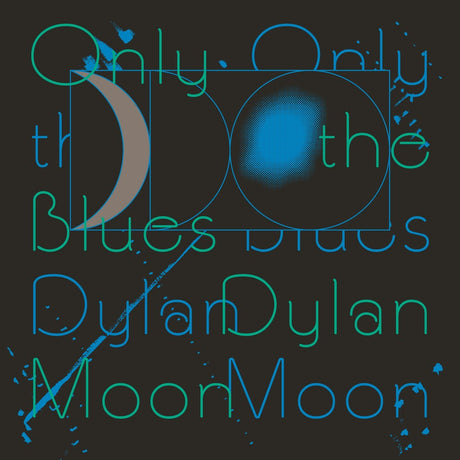 the album cover for Dylan Moon - Only The Blues