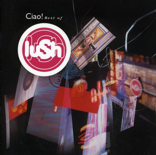 Lush - Ciao: Best Of - Music CD