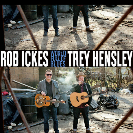 the album cover for Rob Ickes / Hensley,Trey - World Full Of Blues