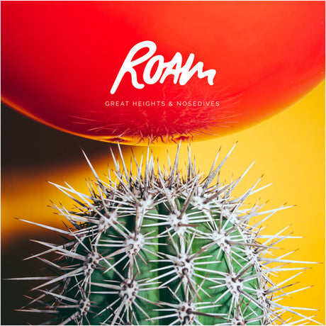 the album cover for Roam - Great Heights & Nosedives