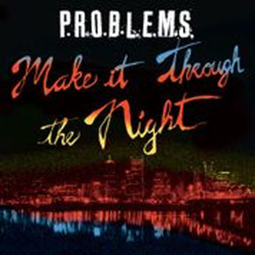 the album cover for Problems - Make It Through The Night