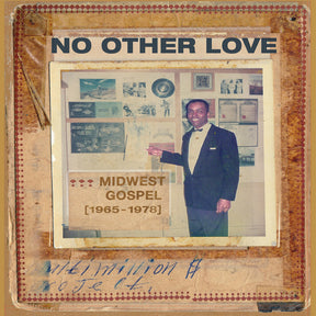 the album cover for Various Artists - No Other Love : Midwest Gospel (1965-1978) [LP]