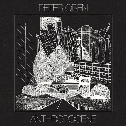 the album cover for Peter Oren - Anthropocene [LP]