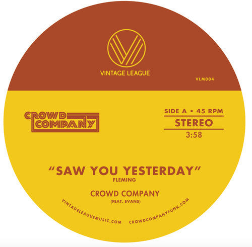 Crowd Company - Saw You Yesterday / Can't Get Enough [7" Vinyl]