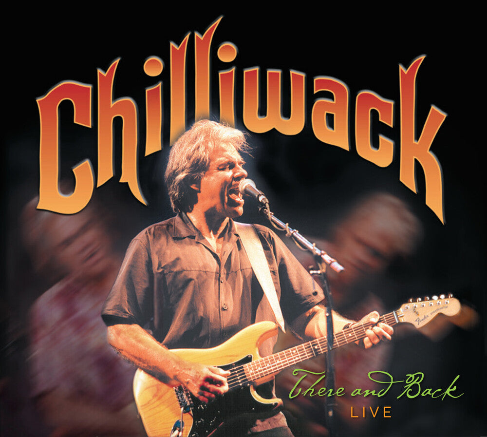 Chilliwack - There And Back Live [CD]