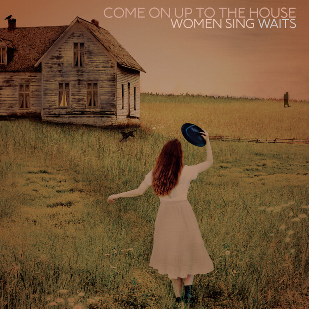 Come On Up To The House: Women Sing Waits [CD]
