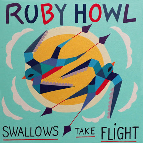 the album cover for Ruby Howl - Swallows Take Flight