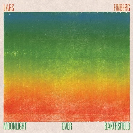 the album cover for Lars Finberg - Moonlight Over Bakersfield