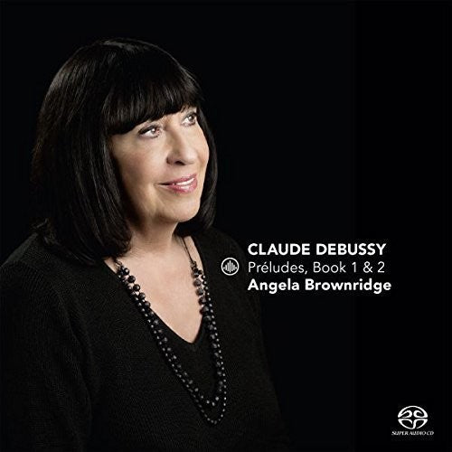 Debussy / Brownridge - Preludes / Book 1 & 2 - Super Audio CD