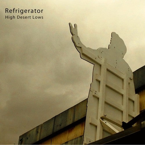 the album cover for Refrigerator - High Desert Lows [LP]