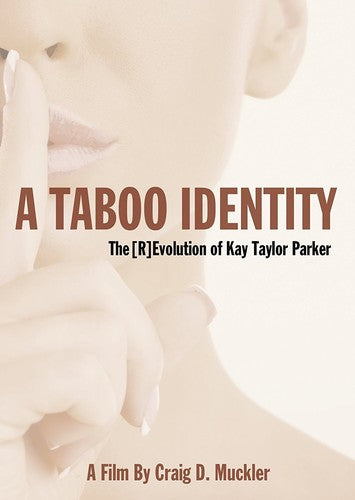 Parker,kay Taylor / Wahl,david - Taboo Identity: Revolution Of Kay Taylor Parker - DVD