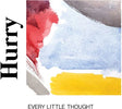the album cover for Hurry - Every Little Thought [LP]