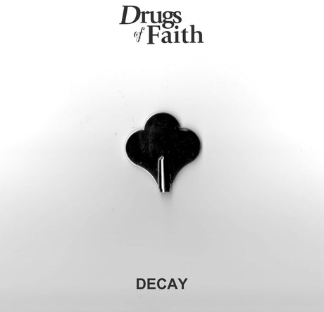 the album cover for Drugs Of Faith - Decay
