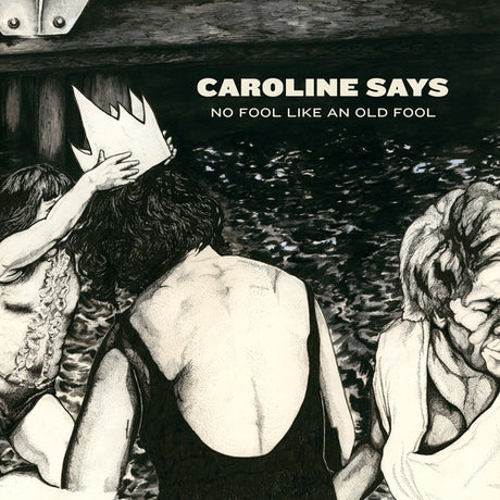 the album cover for Caroline Says - No Fool Like An Old Fool [LP]