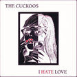 the album cover for Cuckoos - I Hate Love [Colored Vinyl]
