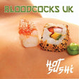 the album cover for Bloodcocks UK - Hot Sushi