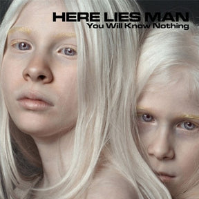 the album cover for Here Lies Man - You Will Know Nothing