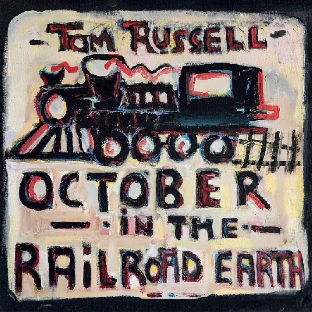 the album cover for Tom Russell - October In The Railroad Earth [Import LP]