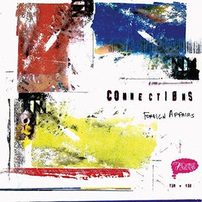 the album cover for Connections - Foreign Affairs [Colored Vinyl] (Can)
