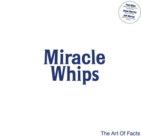 the album cover for Miracle Whips - Art Of Facts