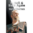 To Hell & Back Again: My Complete Story