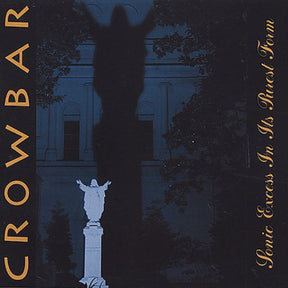 the album cover for Crowbar - Sonic Excess in It's Purest Form