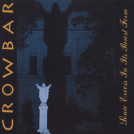 the album cover for Crowbar - Sonic Excess in It's Purest Form