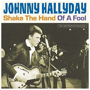 the album cover for Johnny Hallyday - Shake The Hand Of A Fool
