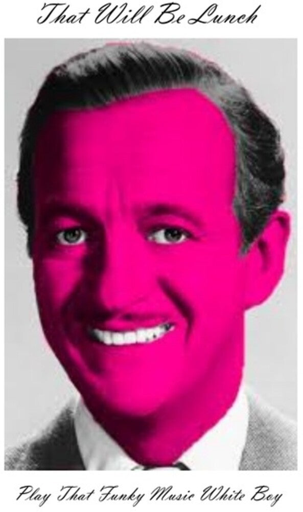 the album cover for That Will Be Lunch - Play That Funky Music White Boy / Discarded Things