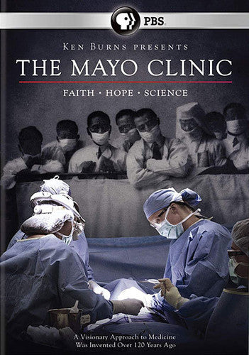 Ken Burns: Mayo Clinic - Faith & Hope & Science - Ken Burns: Mayo Clinic - Faith & Hope & Science - DVD