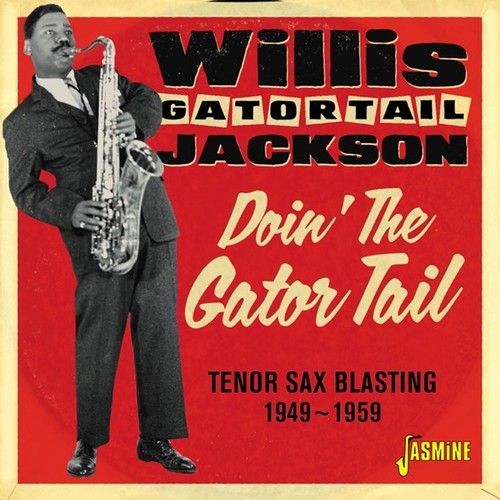 Willis Jackson Gator Tail - Doin The Gator Tail: Tenor Sax Blasting 1949-1959 [CD]