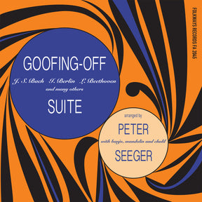the album cover for Pete Seeger - Goofing-off Suite