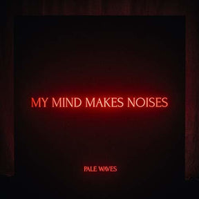 the album cover for Pale Waves - My Mind Makes Noises [2LP]