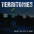 the album cover for Territories - When The Day Is Done