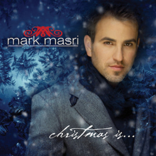 Mark Masri - Christmas Is [Deluxe]