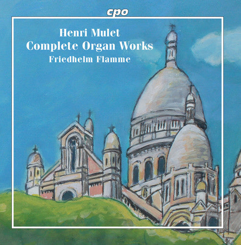 Mulet / Flamme - Complete Organ Works - Super Audio CD