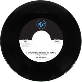the album cover for B & The Family - A Good Time (Buscrates Remix) / Just Want to Love