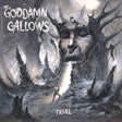 the album cover for Goddamn Gallows - Trial