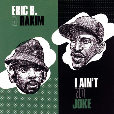 the album cover for Eric B & Rakim - I Ain't No Joke / Eric B. Is On The Cut