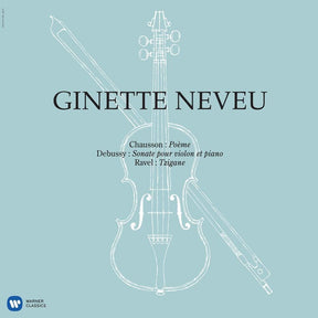 the album cover for GINETTE NEVEU - Chausson: Poeme, Debussy: Violin Sonata, Ravel: Tzigane