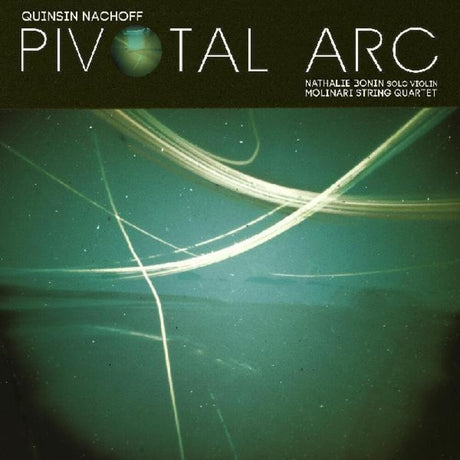 the album cover for Quinsin Nachoff - Pivotal Arc