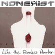 the album cover for Nonexist - Like The Fearless Hunter