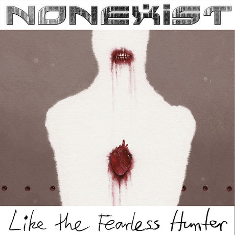 the album cover for Nonexist - Like The Fearless Hunter