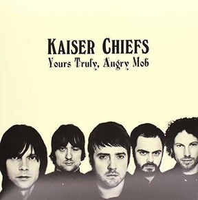 the album cover for Kaiser Chiefs - Yours Truly Angry Mob