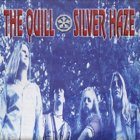 the album cover for Quill - Silver Haze