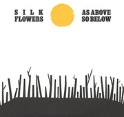 the album cover for Silk Flowers - As Above So Below
